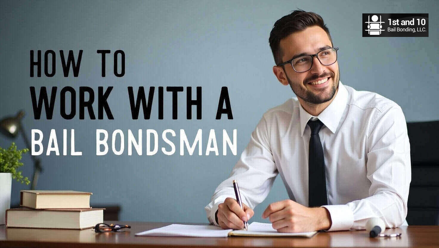 Work with a Bail Bondsman